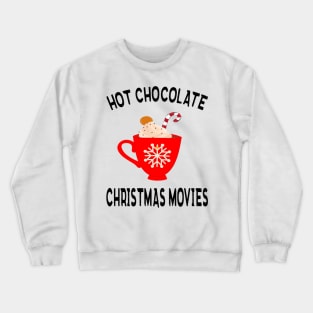 Hot Chocolate and Christmas Movies Crewneck Sweatshirt